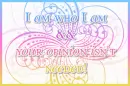 i am who i am ur approval isnt' needed.