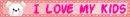 Blinkie- I Love My Kids