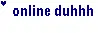 d. blue duhh