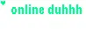 gr. online duhh