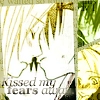kiss my fears away