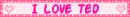 Blinkie- I Love Ted