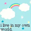 I Live In My Own World