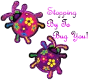 Stopping by to bug you