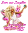 Love & Laughter are wished for you today...Hugs, Mel - Fairy Glowing Pink