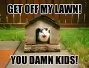 get off my lawn!!!!