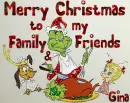 The Grinch, Cindy Lou & Max- Merry Christmas to my Family & Friends (Gina)