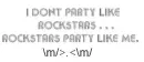Party like rockstar