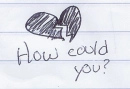 how could you?