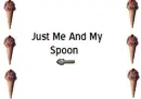 Just me and my spoon