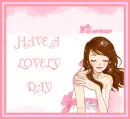 HAVE A LOVELY  DAY