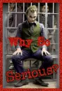 Why So Serious??