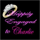 Happily Engaged to Charlie
