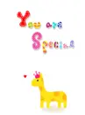 YOU ARE SPECIAL