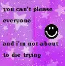 cant please everyone