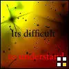 Difficult