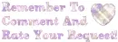 Remember To Comment And Rate Your Request!