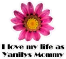 I love my life as Yanily's Mommy