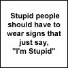 stupid people