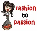 FASHION TO PASSION