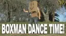 boxman dance time