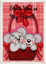 Glad you're my friend