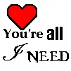 All I need