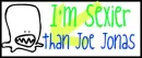 sexier than joe jonas