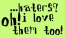 haters