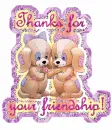 Thanks for your friendship