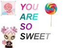 YOU ARE SO SWEET
