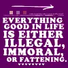 Everything good in Life...