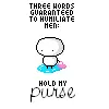 Hold my purse...