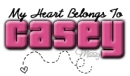 My Heart Belongs To Casey