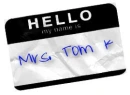 Hello! My Name Is Mrs. Tom K