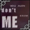 Don't know me