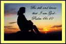 Be still & know that I am God - scripture