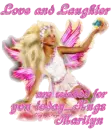 Love & Laughter are wished for you today...Hugs, Marilyn - Fairy Glowing Pink