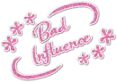 Bad Influence