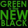 Green is the new black