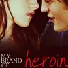 my brand of heroin