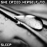 She cried herself to sleep