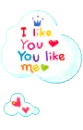 I like you, You like me