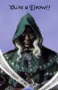 you're a drow