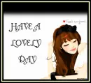 HAVE A LOVELY  DAY