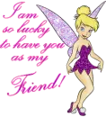 I am so lucky to have you as my friend-Tink