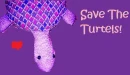 SAVE THE TURTELS!!
