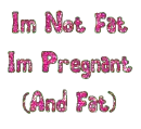 i'm not fat i'm pregnant