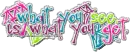 what you get