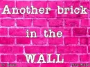Another brick in the WALL